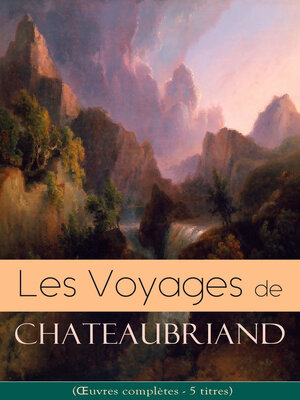 cover image of Les Voyages de Chateaubriand (Œuvres complètes--5 titres)